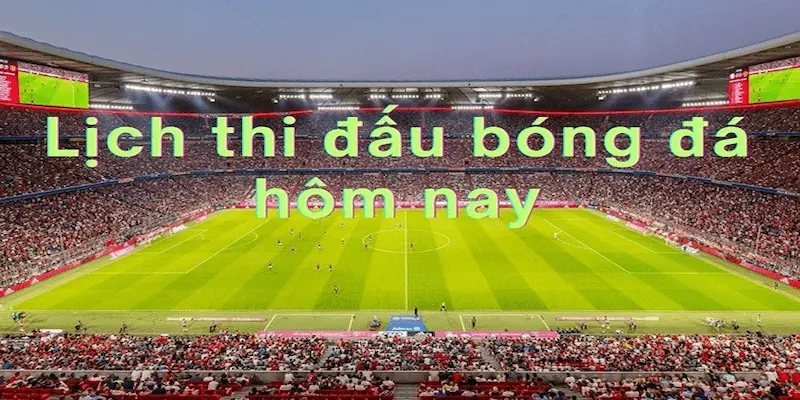 Lịch thi đấu bóng đá Các nguồn cập nhật lịch thi đấu bóng đá chính xác