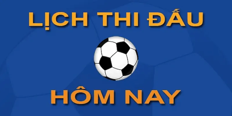 Lịch thi đấu bóng đá Cách đọc và sử dụng lịch thi đấu bóng đá hiệu quả