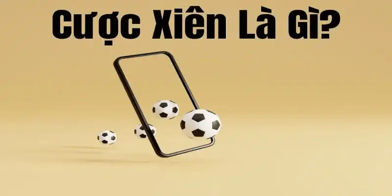 Cược xiên là gì Hướng dẫn cách chơi cược xiên hiệu quả