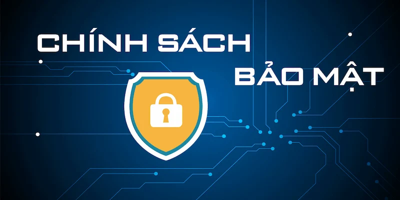 chính sách bảo mật Tại sao chính sách bảo mật lại quan trọng đối với kèo nhà cái?
